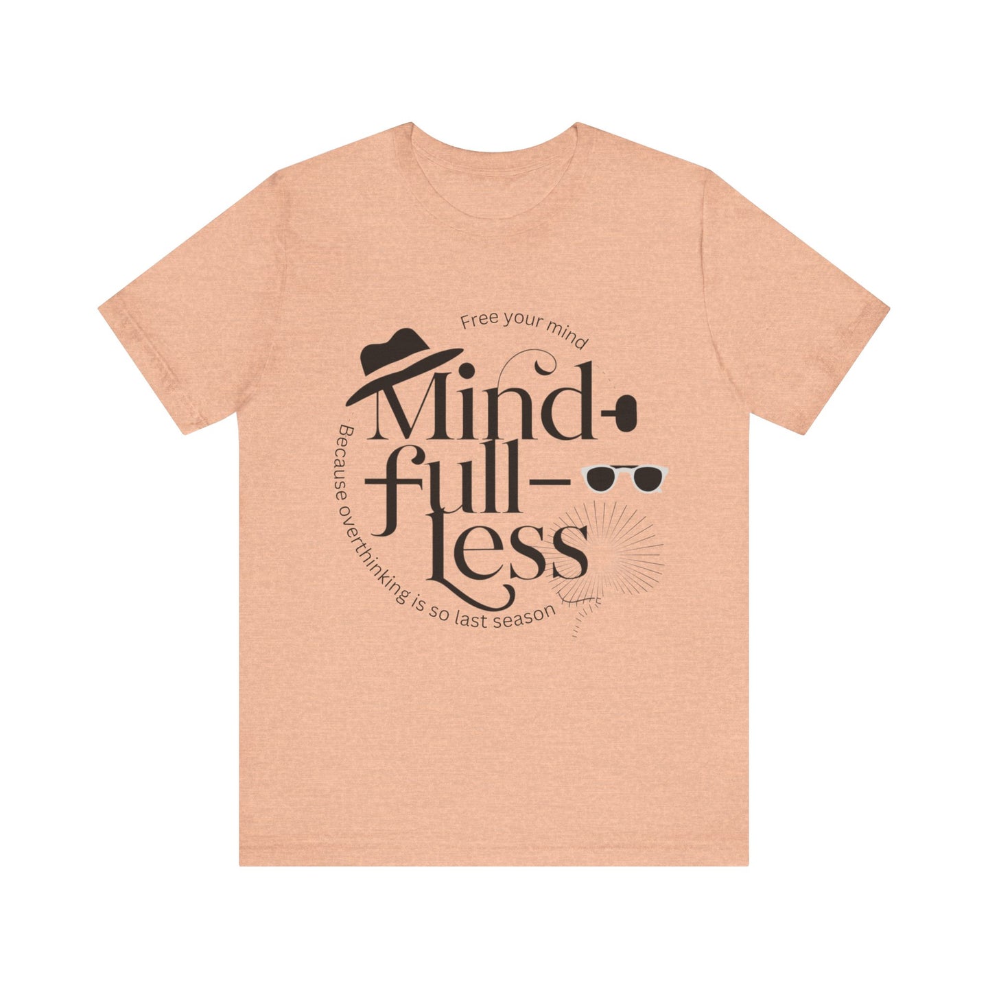 Mind-Full-Less Tee